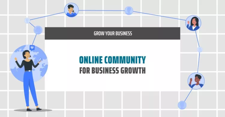 How to build an online community for businesses and grow it