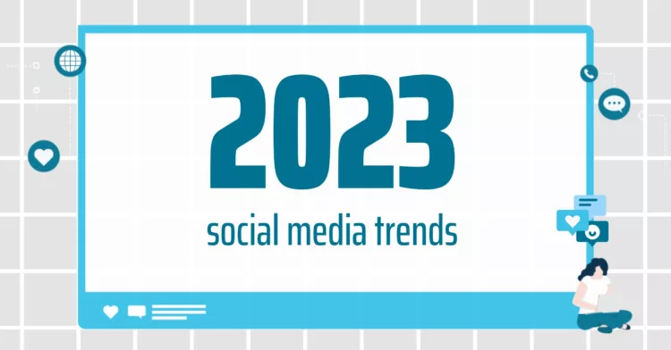 Top 7 social media trends to follow into 2023