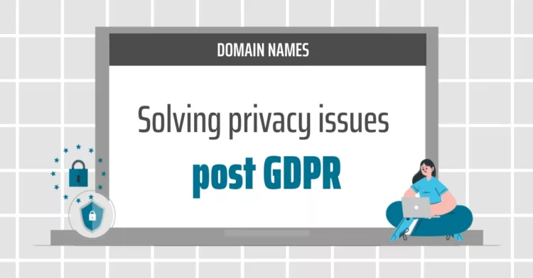 Solving privacy issues post GDPR