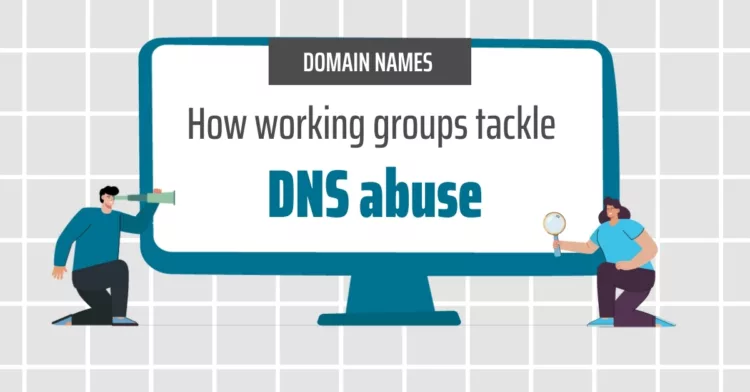 How working groups tackle DNS Abuse