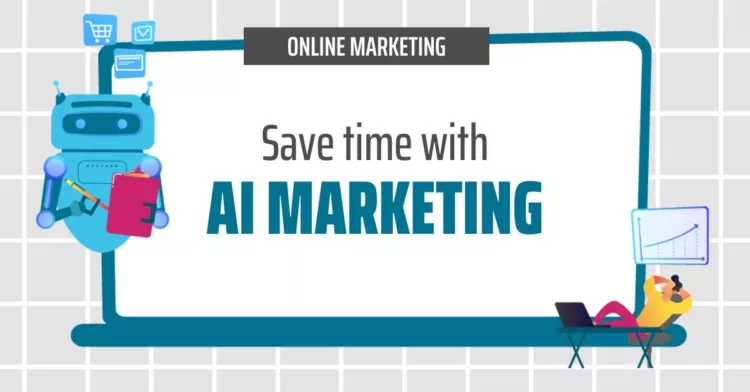 From tedious to time-saving: How AI can make your marketing efficient