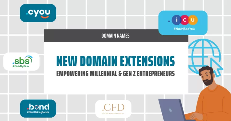 New Domain Extensions: Empowering Millennial & Gen Z Entrepreneurs