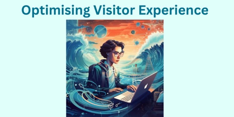 Optimising Visitor Experience
